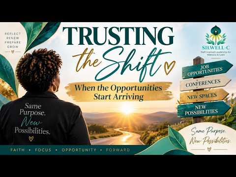 Trusting the Shift: When the Opportunities Start Arriving
