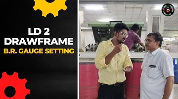 LD 2 DrawFrame Bottom Roll Gauge Setting || Detailed Tutorial || Sahoo Textile Academy