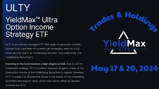 YieldMax ETF ULTY Trades & Holdings  (May 17 & 20, 2024)