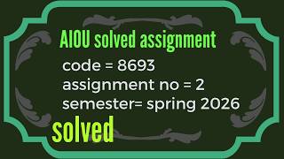 AIOU 8693 Assignment 2 Solution Spring 2026 | Step-by-Step Guide