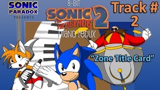 8-Bit Sonic 2- Piano Redux - - Zone Title Card