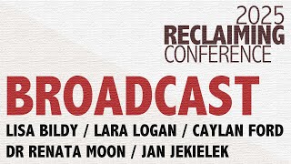 Jan Jekielek, Lara Logan, Caylan Ford, Lisa Bildy and Dr. Renata Moon / 2025 Reclaiming Conference