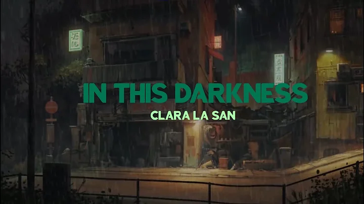 in this darkness - clara la san (1hour looped w/rain noises)