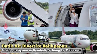 BATIK AIR DIVERT KE BALIKPAPAN | LIHAT PERSIAPANNYA TERBANG MENUJU MAKASSAR