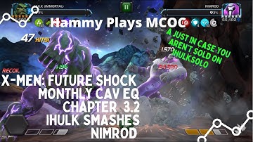MCOC: X-Men Future Shock | Monthly Cavalier EQ Chapter 3.2 | iHulk Smashes Nimrod