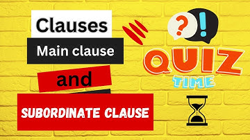 main clauses and subordinate clauses | Independent Clauses and Dependent Clauses | Clauses Quiz