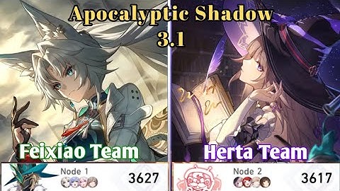 New Apocalyptic Shadow 3.1 | E0S0 Feixiao | E0S0 The Herta | Honkai Star Rail
