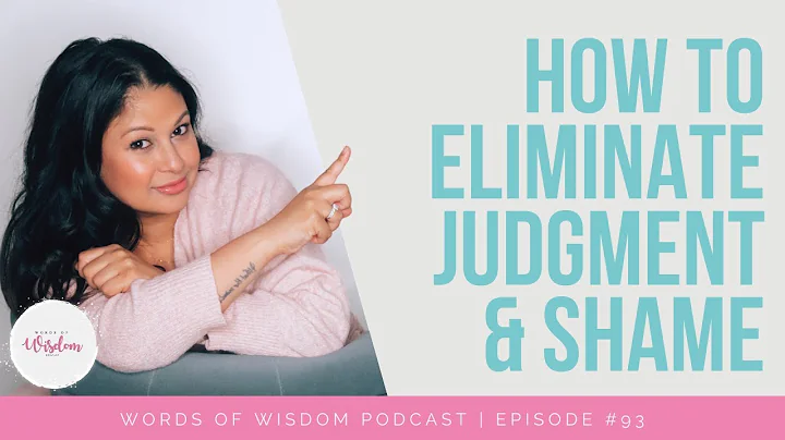 How to Eliminate Judgment & Shame