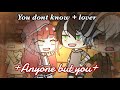 You dont know + Lover + Anyone but you // GLMV //