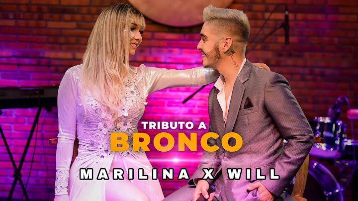 Marilina Bogado x Will Fretes - Tributo a Bronco