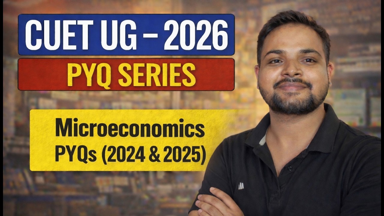 CUET ECONOMICS PYQs I Microeconomics PYQ (2024 & 2025)