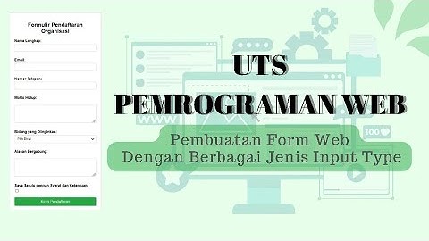 Pembuatan Form Web Dengan Berbagai Jenis Input Type || TUGAS UTS PEMROGRAMAN WEB