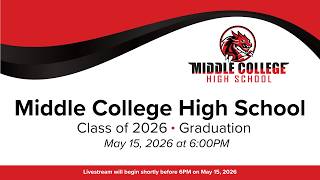 Middle College High School Graduation - May 15, 2026