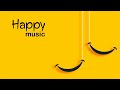 Happy Mood Music Fun Joyful Playful Instrumental Background Music Happy Mood Music Fun Joyful Playful Instrumental Background Music