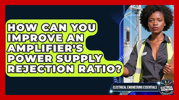 How Can You Improve An Amplifier