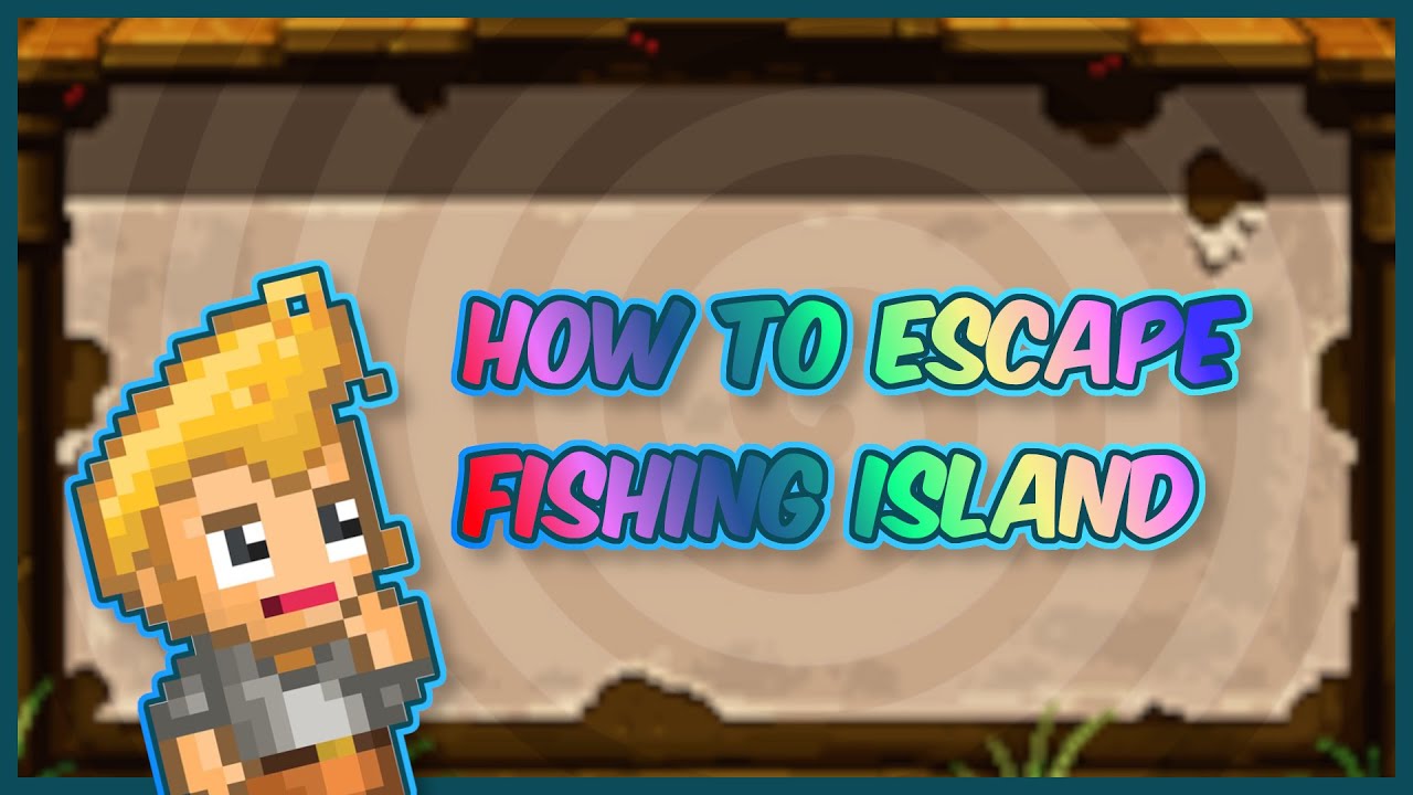 WRLD_EATR's Guide - How to escape Fishing Island on Bit Heroes!