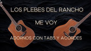 ME VOY - LOS PLEBES DEL RANCHO - ADORNOS CON TABS Y ACORDES
