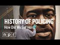 History of policing in america  throughline  npr