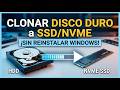 Clonar disco duro a SSD/NVME sin reinstalar Windows | La solución definitiva