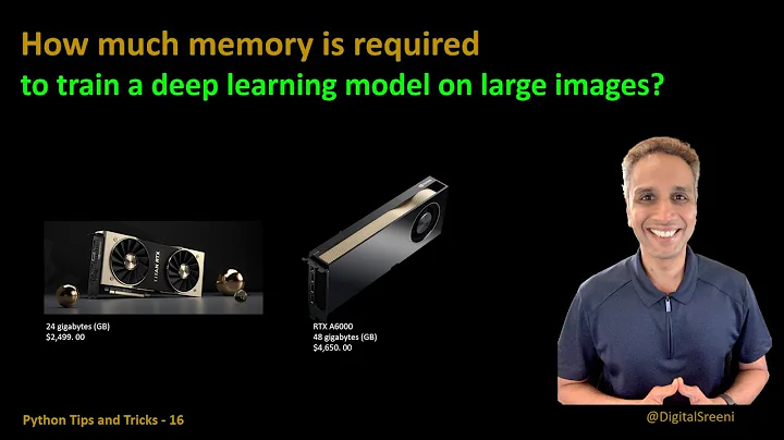 Tips Tricks 16 - How much memory to train a DL model on large images