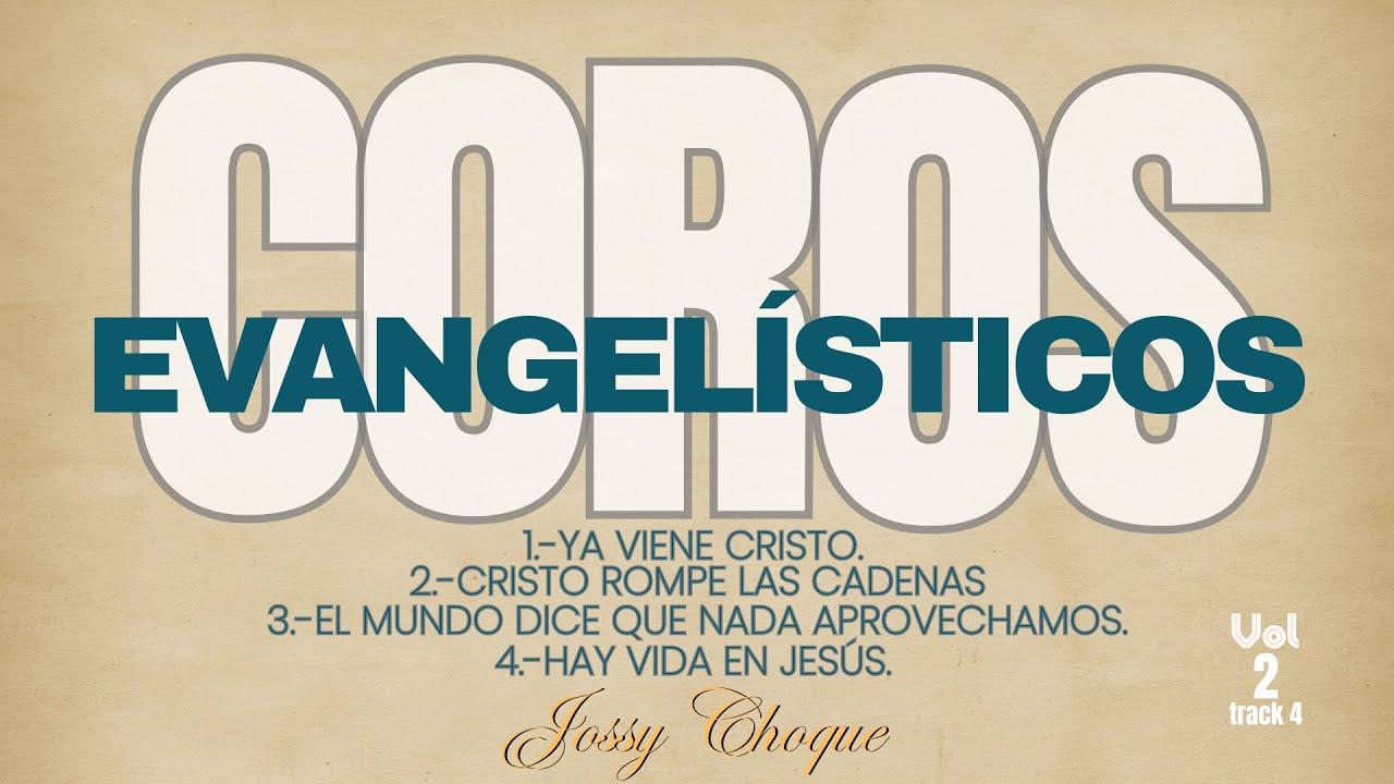 COROS EVANGELISTICOS VOL 2 TRACK 4 | JOSSY CHOQUE