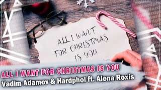 Vadim Adamov & Hardphol ft. Alena Roxis - All I Want For Christmas Is You