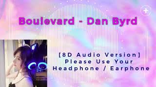 Boulevard - Dan Byrd [8D  Version] Resimi