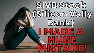 OMG! I MADE ANOTHER MISTAKE ON $SIVB $SIVBQ (Silicon Valley Bank) Stock
