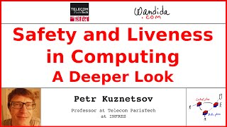 Safety & Liveness in Computing  - a Deeper Look | Petr Kuznetsov