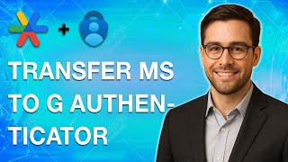 How To Transfer Microsoft Authenticator To Google Authenticator [2025 Guide]