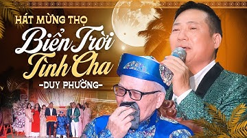 BIỂN TRỜI TÌNH CHA - DUY PHƯỜNG (Hát mừng thọ ai cũng nghẹn ngào)