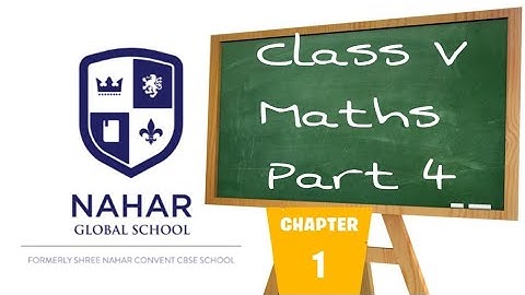 Class 5 | Maths | Chapter 1 - Large Numbers | Part 4