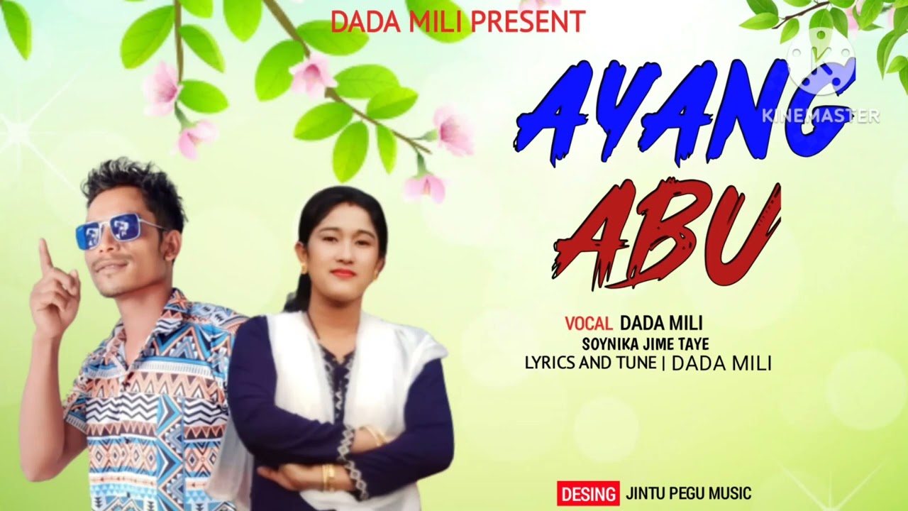 Ayang abu mising song dada Mili Soyanika jime Taye ph6900767250