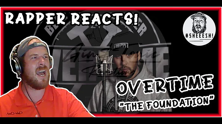 OverTime - The Foundation | RAPPER'S FIRST REACTION!
