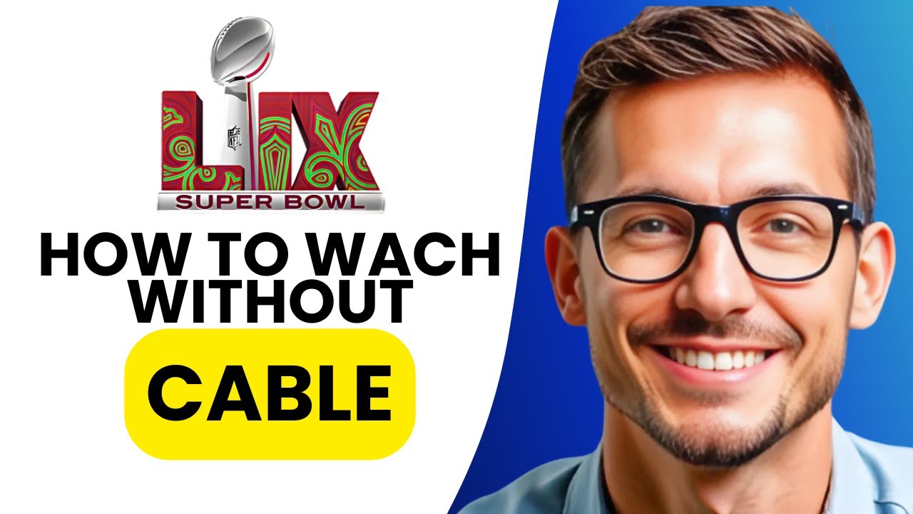 How to Watch Super Bowl 2025 Without cable - YouTube