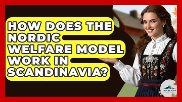 How Does The Nordic Welfare Model Work In Scandinavia? - Unmapping Scandinavia