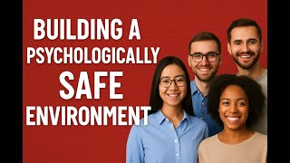 Creating a Psychologically Safe Environment in Edu