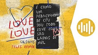 Gilsons - Love Love (Teles Remix)