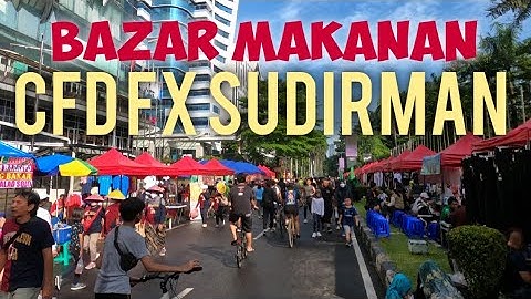 CFD FX SUDIRMAN | BAZAR MAKANAN DI FX SUDIRMAN