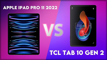 Apple iPad Pro 11 2022 vs TCL Tab 10 Gen 2 Comparison