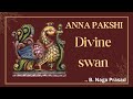 #ANNA PAKSHI-DIVINE SWAN#🙏