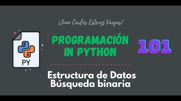 101. Curso Python || Estructura de Datos || Búsqueda Binaria