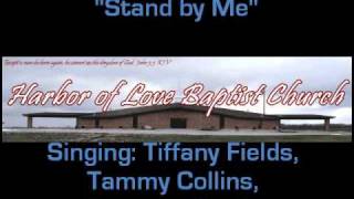Stand by Me - Harbor of Love Baptist Church 2011