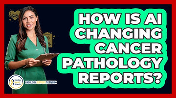 How Is AI Changing Cancer Pathology Reports? - Oncology Support Network