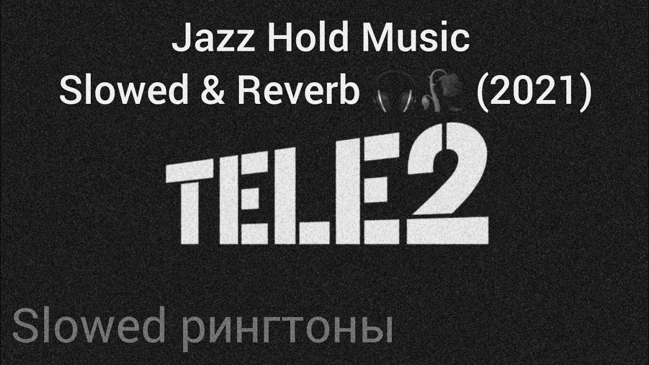 TELE2 - Jazz Hold Music (2021) Slowed & Reverb 🎧🥀