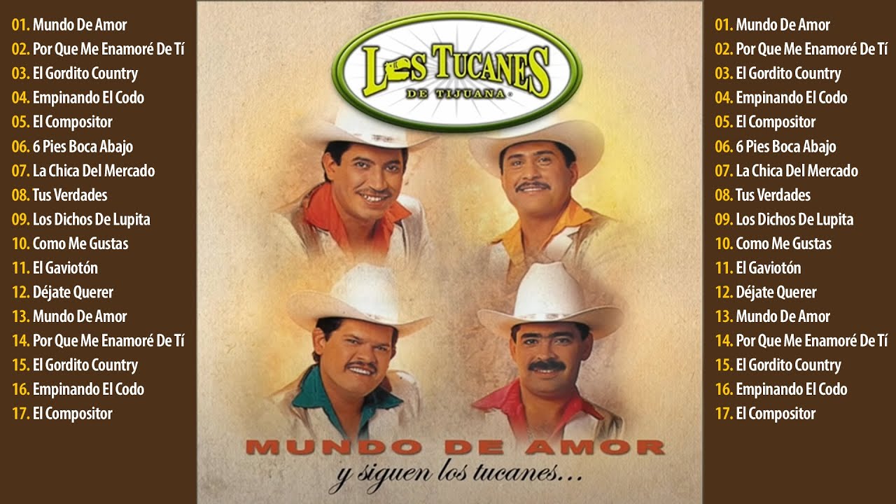1 hora de Los Tucanes De Tijuana - Sus 20 De Grandes Exitos - Mix de Mundo De Amor (Album Completo)