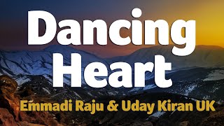 Emmadi Raju & Uday Kiran UK Dancing Heart Lyrics