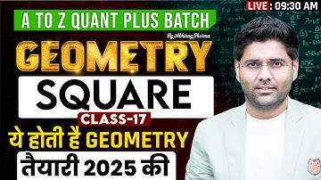 Complete Geometry Class - 17 | Square | A to Z Quant Plus Batch | Top Approach By Abhinay Sharma