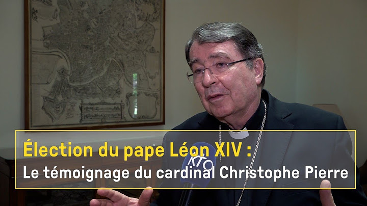Election de Léon XIV : le témoignage du cardinal Christophe Pierre