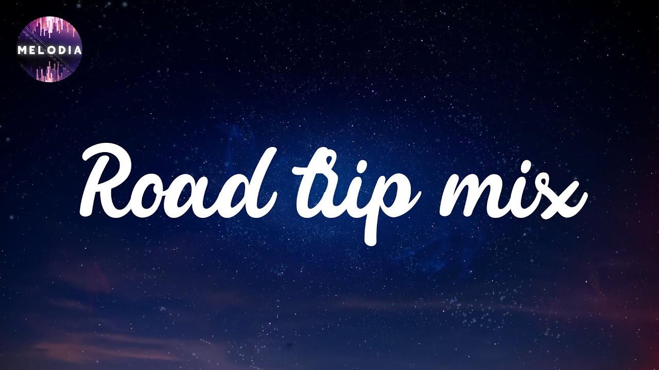 Songs to play on a late night summer road trip YouTube